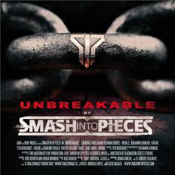 Smash Into Pieces : Unbreakable